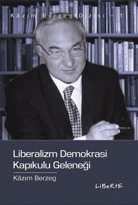 Liberalizm Demokrasi Kapıkulu Geleneği | Liberte