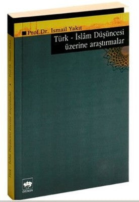 Türk-İslam Düşüncesi Üzerine Araştırmalar | Ötüken Neşriyat Yayınları