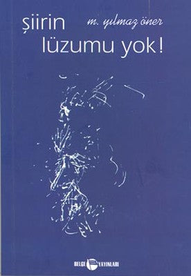 Şiirin Lüzumu Yok ! | Belge Yayınları