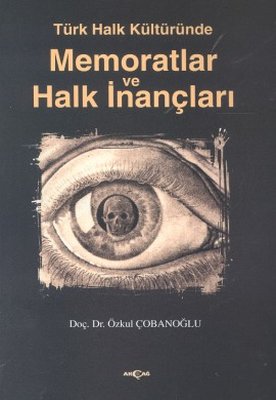 Türk Halk Kültüründe Memoratlar ve Halk İnançları | Akçağ Yayınları