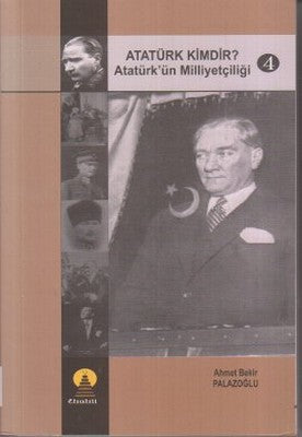 Atatürk Kimdir? Atatürk'ün Milliyetçiliği 4 | Ebabil