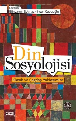Din Sosyolojisi Klasik ve Çağdaş Yaklaşımlar | Çizgi Kitabevi