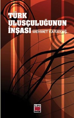 Türk Ulusçuluğunun İnşası | Elips Kitapları