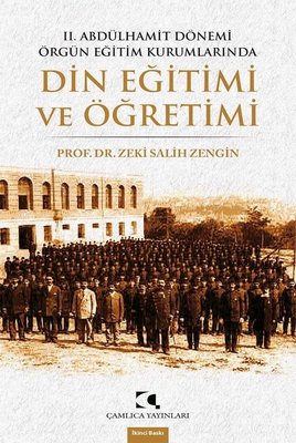 2. Abdülhamit Dönemi Örgün Eğitim Kurumlarında Din Eğitimi | Çamlıca Yayınları