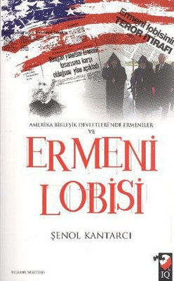 Amerika Birleşik Devletleri'nde Ermeniler ve Ermeni Lobisi | IQ Kültür Sanat Yayıncılık