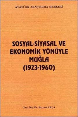 Sosyal - Siyasal ve Ekonomik Yönüyle Muğla(1923 - 1960) | Atatürk Araştırma Merkezi
