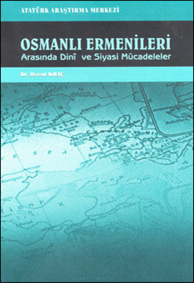 Osmanlı Ermenileri Arasında Dini ve Siyasi Mücadeleler | Atatürk Araştırma Merkezi