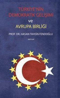 Türkiye'nin Demokratik Gelişimi ve Avrupa Birliği | Beyan Yayınları
