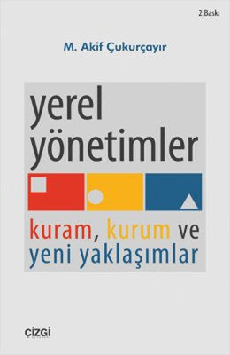 Yerel Yönetimler Kuram Kurum ve Yeni Yaklaşımlar | Çizgi Kitapevi
