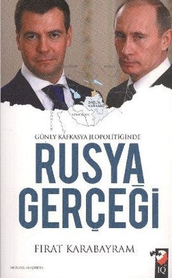 Güney Kafkasya Jeopolitiğinde Rusya Gerçeği | IQ Kültür Sanat Yayıncılık