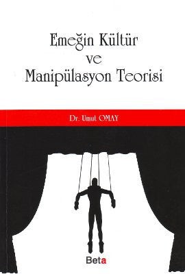Emeğin Kültür ve Manipülasyon Teorisi | Beta Yayınları