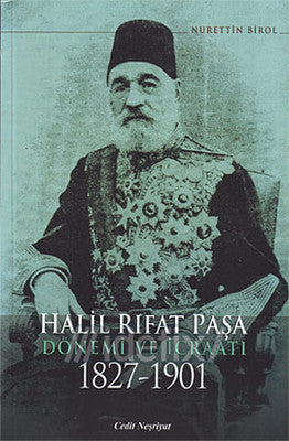 Halil Rıfat Paşa Dönemi Ve İcraatı | Cedit Neşriyat