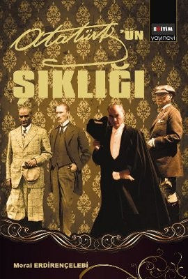 Mustafa Kemal Atatürk'ün Şıklığı | Eğitim Yayınevi