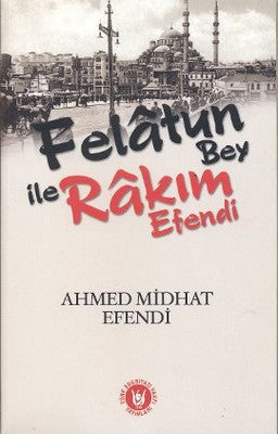 Felatun Bey ile Rakım Efendi | Türk Edebiyatı Vakfı Yayınları