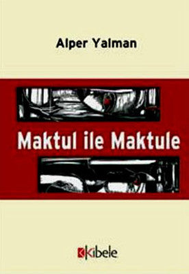 Maktul İle Maktule | Kibele
