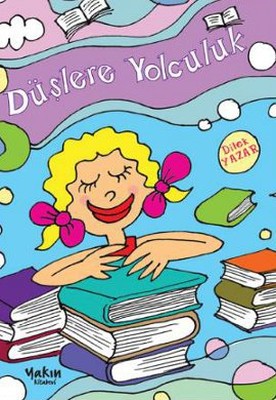 Düşlere Yolculuk | Yakın Kitabevi