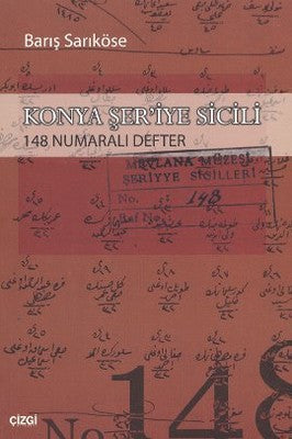 Konya Şer'iye Sicili 148 Numaralı Defter | Çizgi Kitapevi