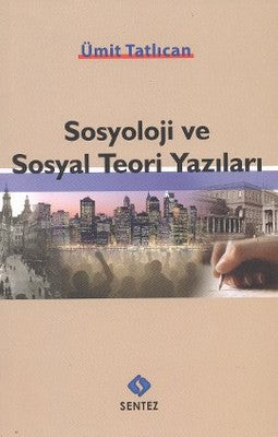 Sosyoloji ve Sosyal Teori Yazıları | Sentez Yayıncılık
