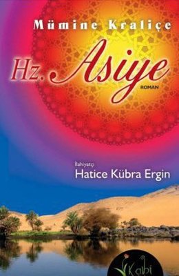 Mümine Kraliçe Hz. Asiye | Kalbi Kitaplar