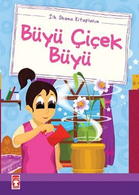 Büyü Çiçek Büyü (Düz Yazılı) | Timaş Çocuk