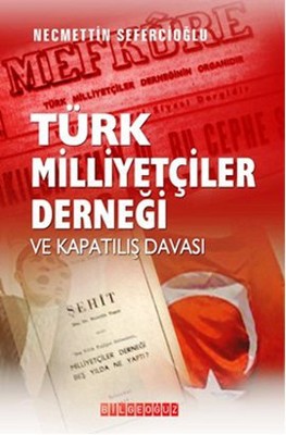 Türk Milliyetçileri Derneği ve Kapatılış Davası | Bilgeoğuz Yayınları