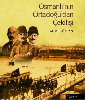 Osmanlı'nın Ortadoğu'dan Çekilişi | Yarın Yayınları