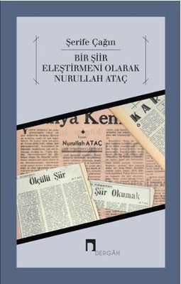 Bir Şiir Eleştirmeni Olarak Nurullah Ataç | Dergah Yayınları