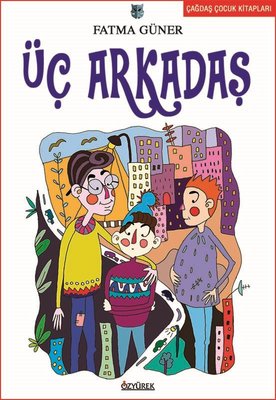Üç Arkadaş | Özyürek Yayınevi