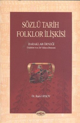 Sözlü Tarih Folklor İlişkisi - Baraklar Örneği | Akçağ Yayınları