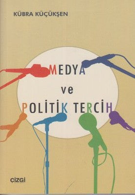 Medya ve Politik Tercih | Çizgi Kitapevi