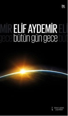 Bütün Gün Gece | İkinci Adam Yayınları