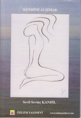 Kendine Alışmak | Özlem Yayınevi