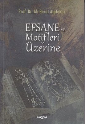 Efsane ve Motifler Üzerine | Akçağ Yayınları