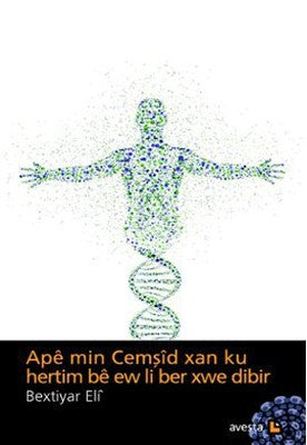 Ap min Cemşd Xan ku Hertim b ew li ber xwe Dibir | Avesta Yayınları