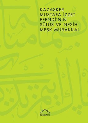 Kazasker Mustafa İzzet Efendi'nin Meşk Murakkai (Sülüs ve Nesih) | Kubbetli Neşriyatı