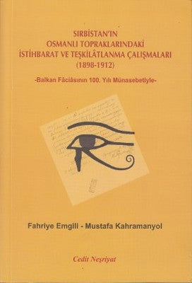 Sırbistan'ın Osmanlı Topraklarındaki İstihbarat ve Teşkilatlanma Çalışmaları (1898-1912) | Cedit Neşriyat