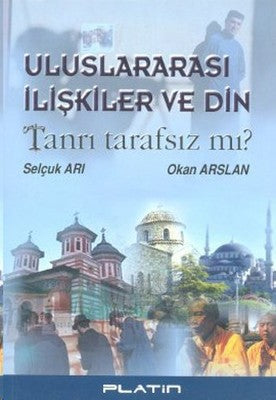 Uluslararası İlişkiler ve Din | Barış Platin