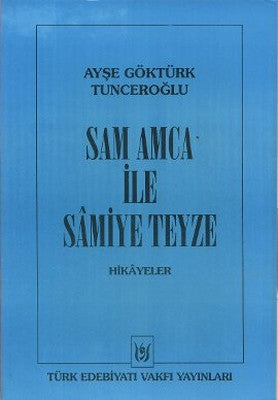 Sam Amca ile Samiye Teyze | Türk Edebiyatı Vakfı Yayınları