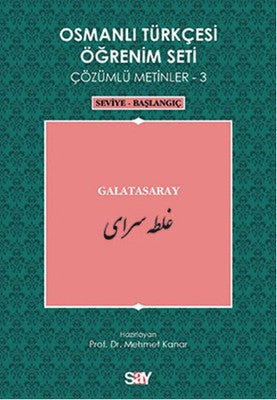 Osmanlı Türkçesi Öğrenim Seti 3 (Seviye Başlangıç) Galatasaray | Say Yayınları