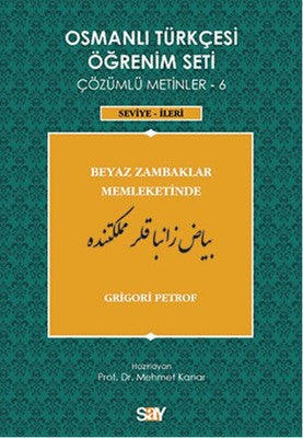 Osmanlı Türkçesi Öğrenim Seti 6 (Seviye İleri) Beyaz Zambaklar Memleketinde | Say Yayınları