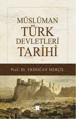 Müslüman Türk Devletleri Tarihi | Bilge Kültür Sanat
