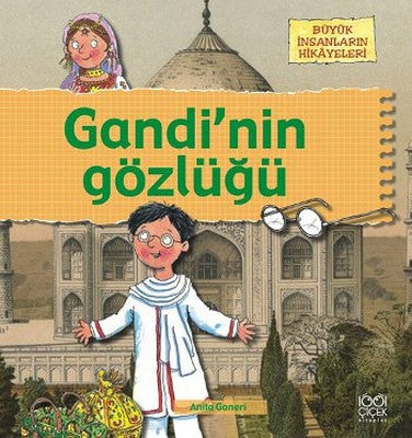 Büyük İnsanların Hikayeleri - Gandi'nin Gözlüğü | 1001 Çiçek