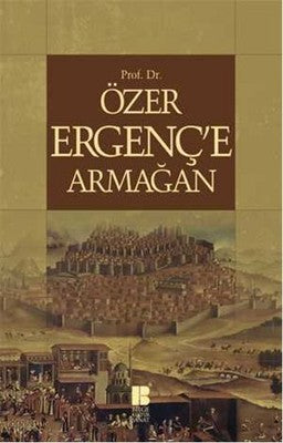 Prof. Dr. Özer Ergenç'e Armağan | Bilge Kültür Sanat