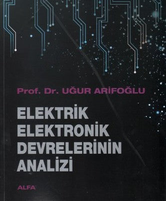 Elektrik Elektronik Devrelerinin Analizi | Alfa Yayınları