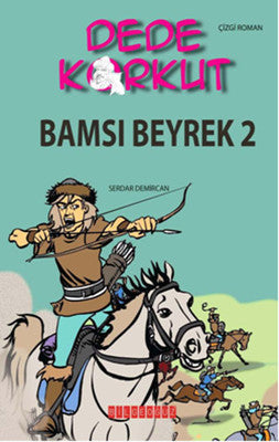 Dede Korkut - Bamsı Beyrek 2 | Bilgeoğuz Yayınları