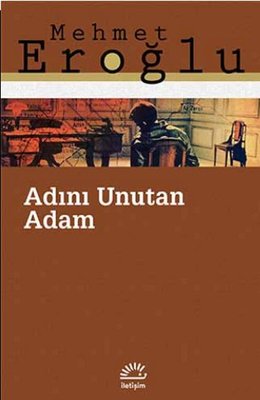 Adını Unutan Adam | İletişim Yayınları