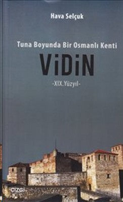 Tuna Boyunda Bir Osmanlı Kenti: Vidin | Çizgi Kitapevi