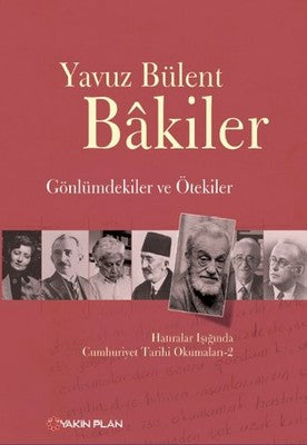 Gönlümdekiler ve Ötekiler Hatıralar Işığında Cumhuriyet Tarihi Okumaları - 2 | Yakın Plan Yayınları