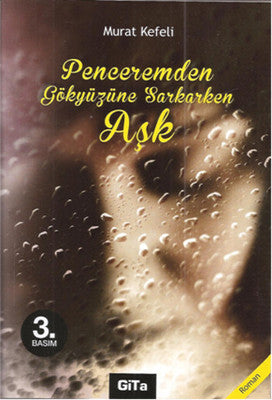 Penceremden Gökyüzüne Sarkarken Aşk | Gita Yayınevi