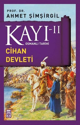 Osmanlı Tarihi Kayı 2 - Cihan Devleti | Timaş Yayınları